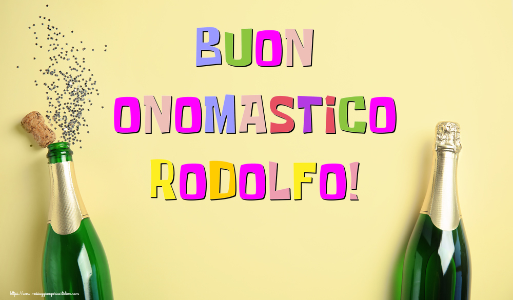 Buon Onomastico Rodolfo! - Cartoline onomastico con champagne