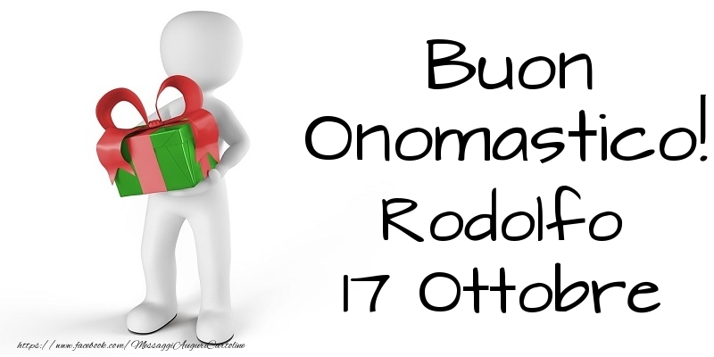 Buon Onomastico  Rodolfo! 17 Ottobre - Cartoline onomastico