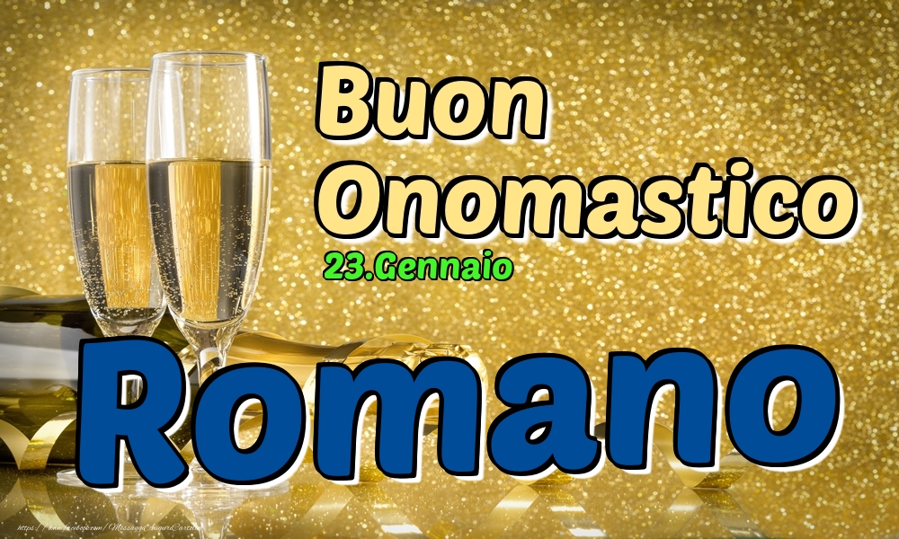 23.Gennaio - Buon Onomastico Romano! - Cartoline onomastico