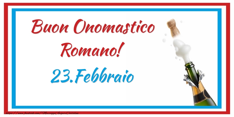 Buon Onomastico Romano! 23.Febbraio - Cartoline onomastico