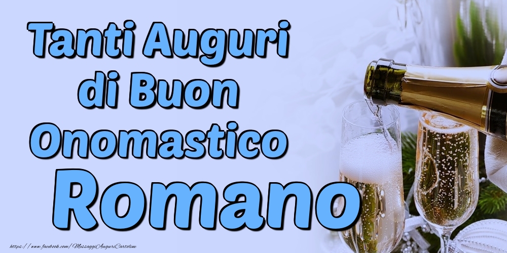 Tanti Auguri di Buon Onomastico Romano - Cartoline onomastico con champagne