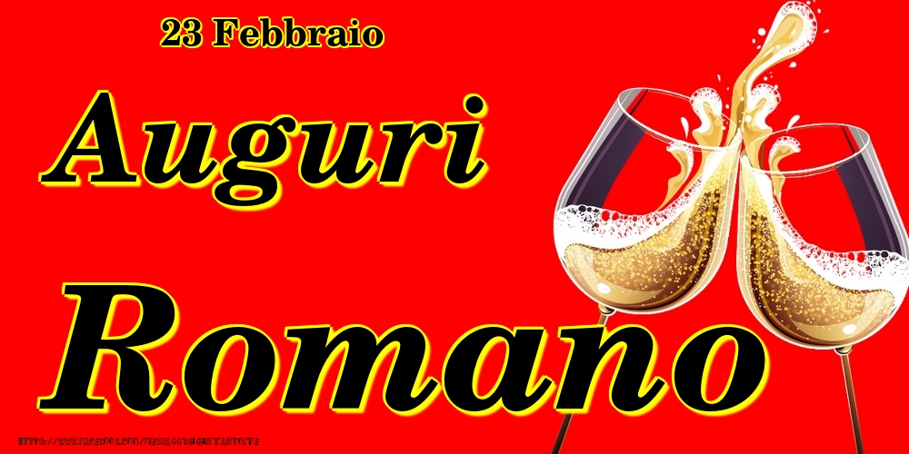 23 Febbraio - Auguri Romano! - Cartoline onomastico