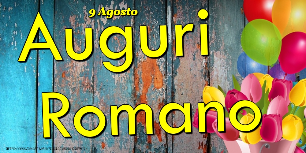 9 Agosto - Auguri Romano! - Cartoline onomastico