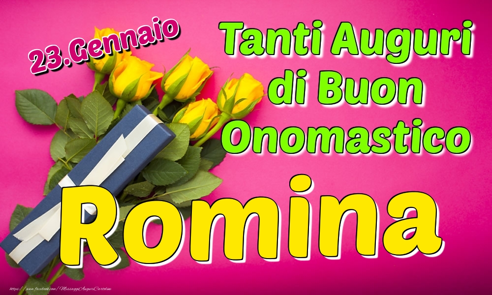 23.Gennaio - Tanti Auguri di Buon Onomastico Romina - Cartoline onomastico