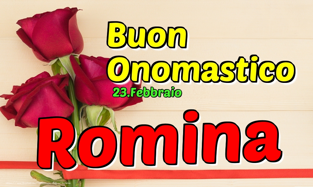 23.Febbraio - Buon Onomastico Romina! - Cartoline onomastico