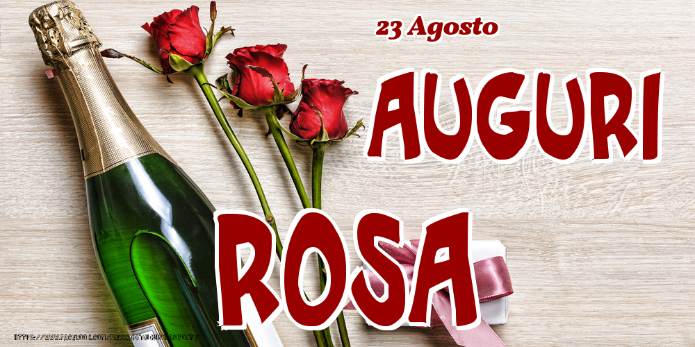 23 Agosto - Auguri Rosa! - Cartoline onomastico