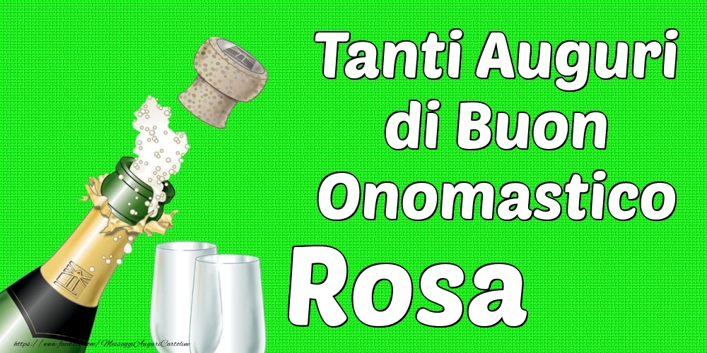 Tanti Auguri di Buon Onomastico Rosa - Cartoline onomastico con champagne