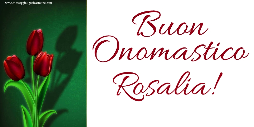 Buon Onomastico Rosalia! - Cartoline onomastico