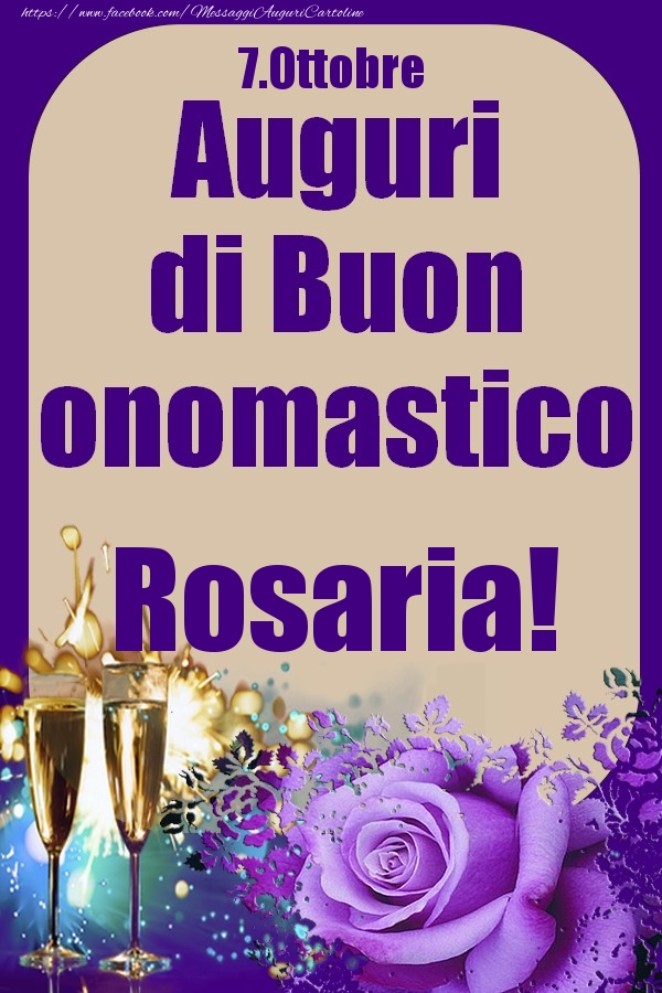 7.Ottobre - Auguri di Buon Onomastico  Rosaria! - Cartoline onomastico