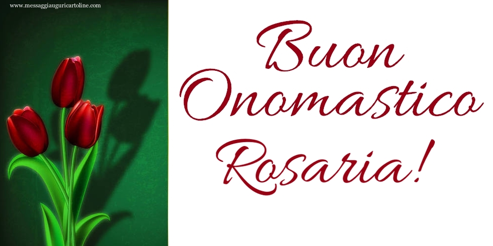 Buon Onomastico Rosaria! - Cartoline onomastico