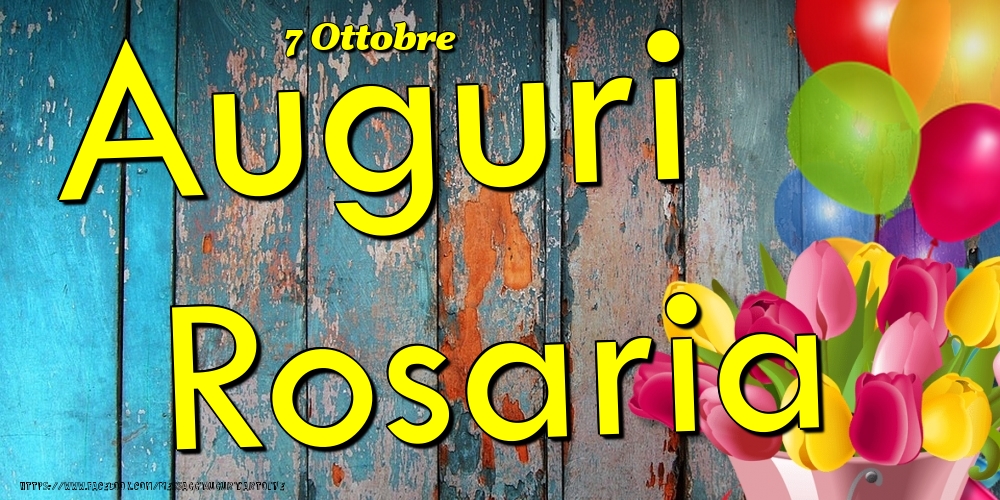 7 Ottobre - Auguri Rosaria! - Cartoline onomastico