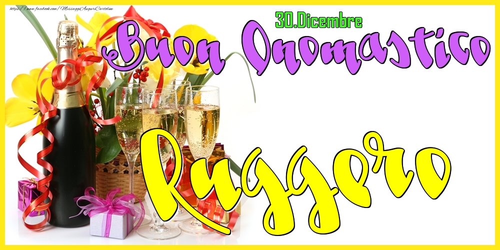30.Dicembre - Buon Onomastico Ruggero! - Cartoline onomastico
