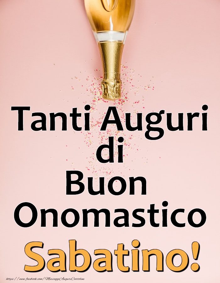 Tanti Auguri di Buon Onomastico Sabatino! - Cartoline onomastico con champagne