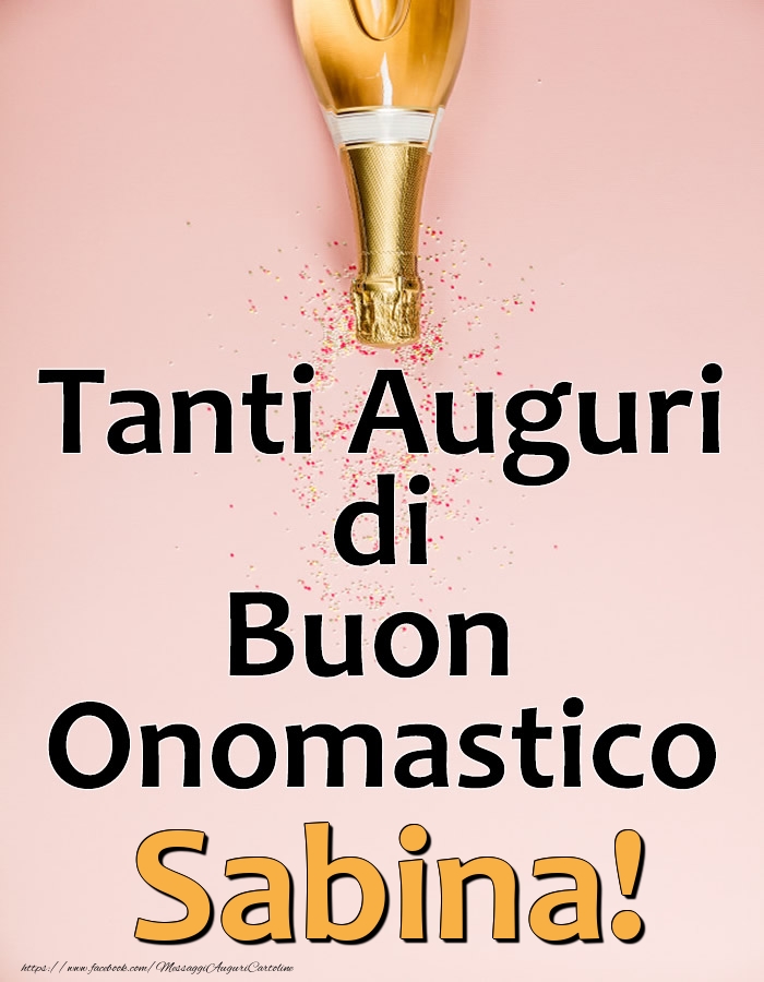 Tanti Auguri di Buon Onomastico Sabina! - Cartoline onomastico con champagne