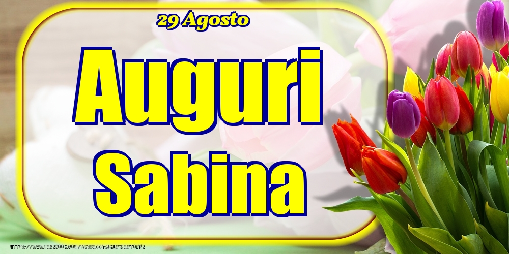 29 Agosto - Auguri Sabina! - Cartoline onomastico