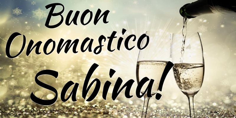 Buon Onomastico Sabina - Cartoline onomastico con champagne