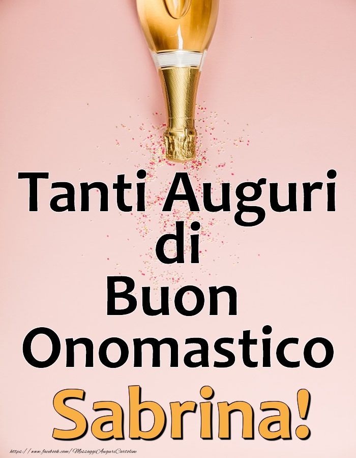 Tanti Auguri di Buon Onomastico Sabrina! - Cartoline onomastico con champagne