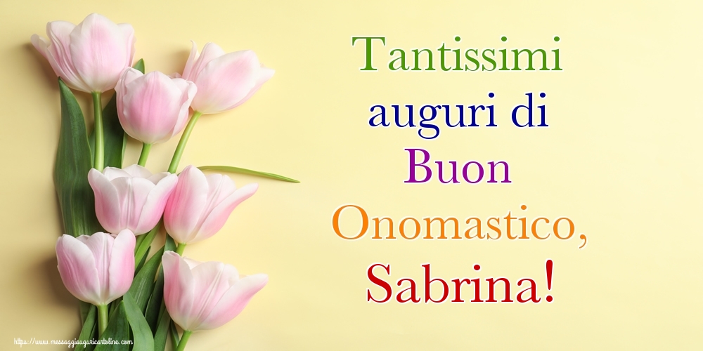 Tantissimi auguri di Buon Onomastico, Sabrina! - Cartoline onomastico con mazzo di fiori