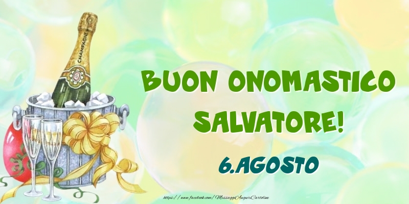 Buon Onomastico, Salvatore! 6.Agosto - Cartoline onomastico