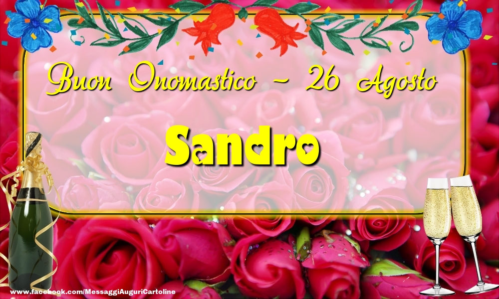 Buon Onomastico, Sandro! 26 Agosto - Cartoline onomastico
