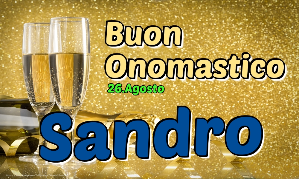 26.Agosto - Buon Onomastico Sandro! - Cartoline onomastico
