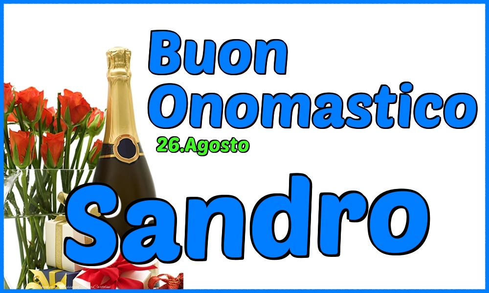26.Agosto - Buon Onomastico Sandro! - Cartoline onomastico