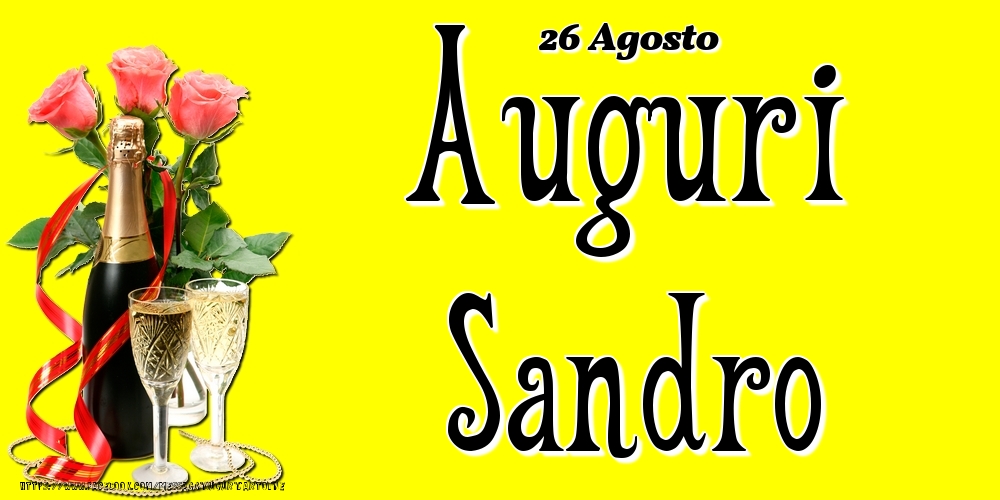 26 Agosto - Auguri Sandro! - Cartoline onomastico