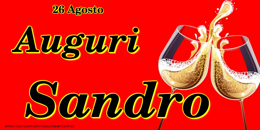 26 Agosto - Auguri Sandro! - Cartoline onomastico