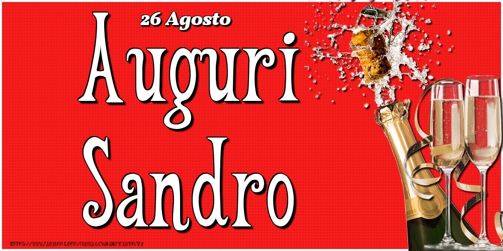 26 Agosto - Auguri Sandro! - Cartoline onomastico