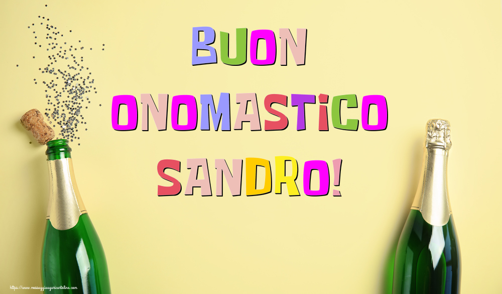 Buon Onomastico Sandro! - Cartoline onomastico con champagne