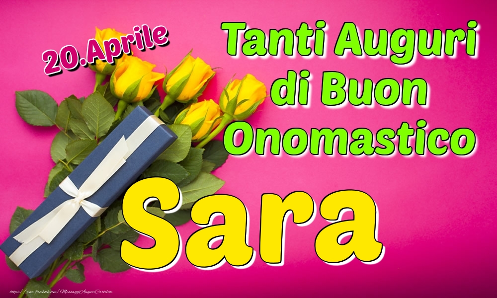  20.Aprile - Tanti Auguri di Buon Onomastico Sara - Cartoline onomastico