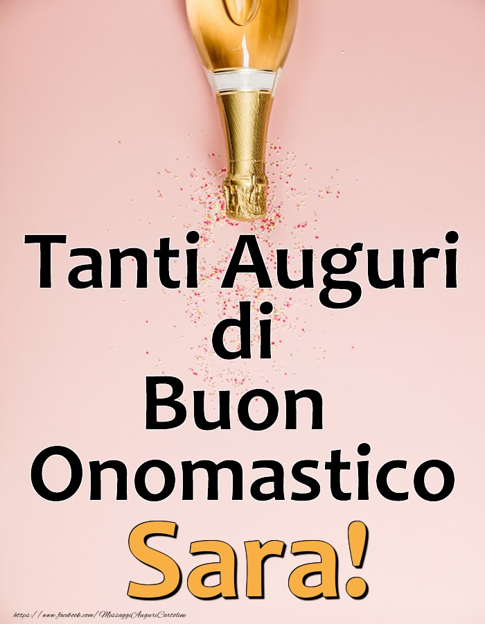 Tanti Auguri di Buon Onomastico Sara! - Cartoline onomastico con champagne