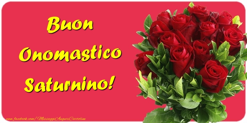 Buon Onomastico Saturnino - Cartoline onomastico con mazzo di fiori