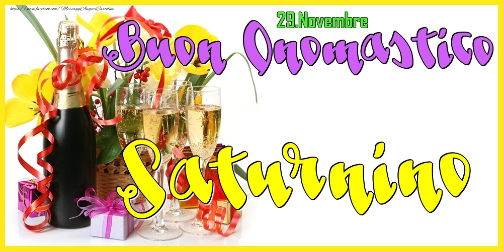 29.Novembre - Buon Onomastico Saturnino! - Cartoline onomastico