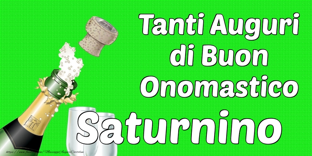 Tanti Auguri di Buon Onomastico Saturnino - Cartoline onomastico con champagne