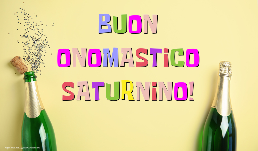 Buon Onomastico Saturnino! - Cartoline onomastico con champagne
