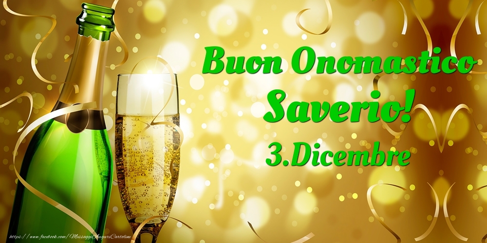 Buon Onomastico Saverio! 3.Dicembre - - Cartoline onomastico