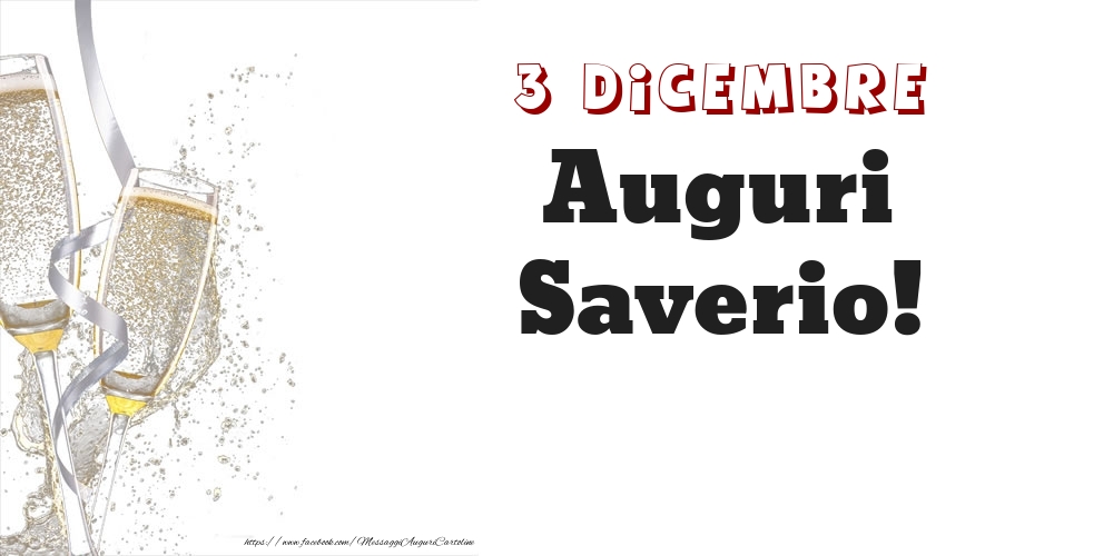 Auguri Saverio! 3 Dicembre - Cartoline onomastico