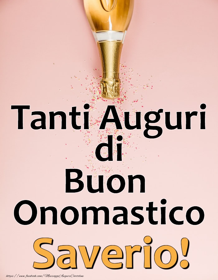 Tanti Auguri di Buon Onomastico Saverio! - Cartoline onomastico con champagne