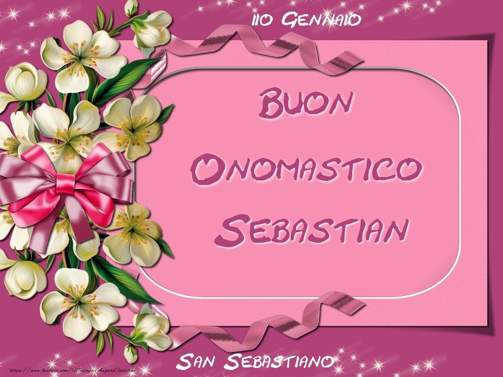 San Sebastiano Buon Onomastico, Sebastian! 20 Gennaio - Cartoline onomastico
