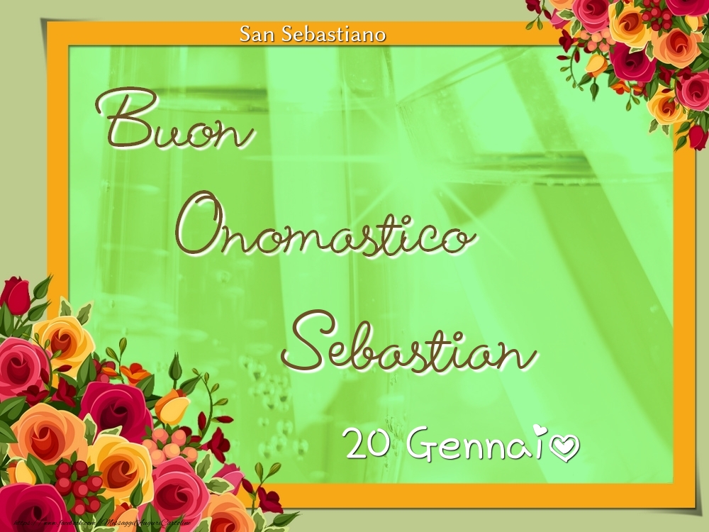 San Sebastiano Buon Onomastico, Sebastian! 20 Gennaio - Cartoline onomastico