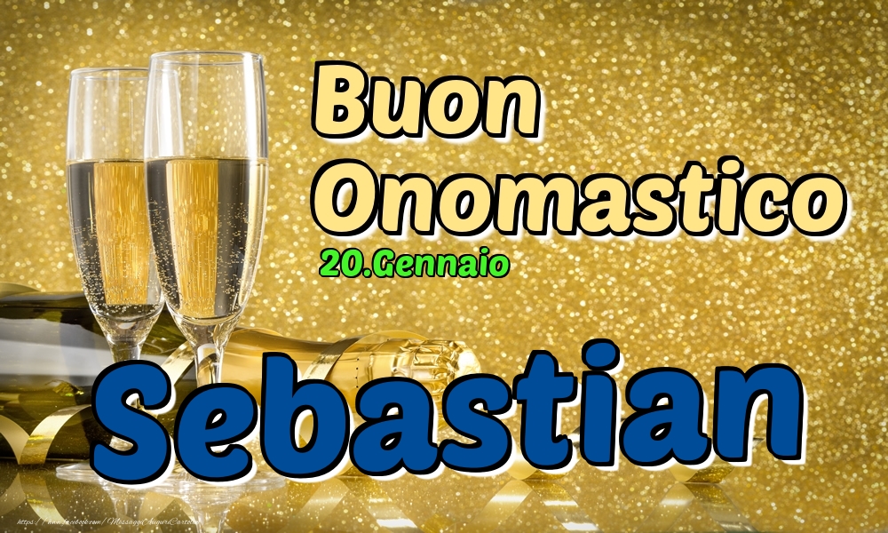 20.Gennaio - Buon Onomastico Sebastian! - Cartoline onomastico