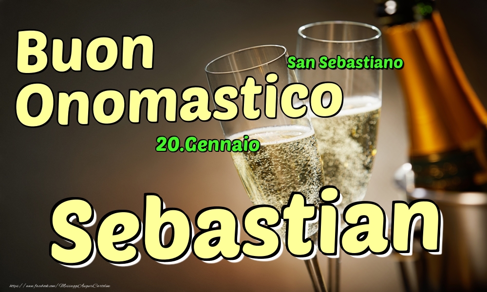 20.Gennaio - Buon Onomastico Sebastian! - Cartoline onomastico
