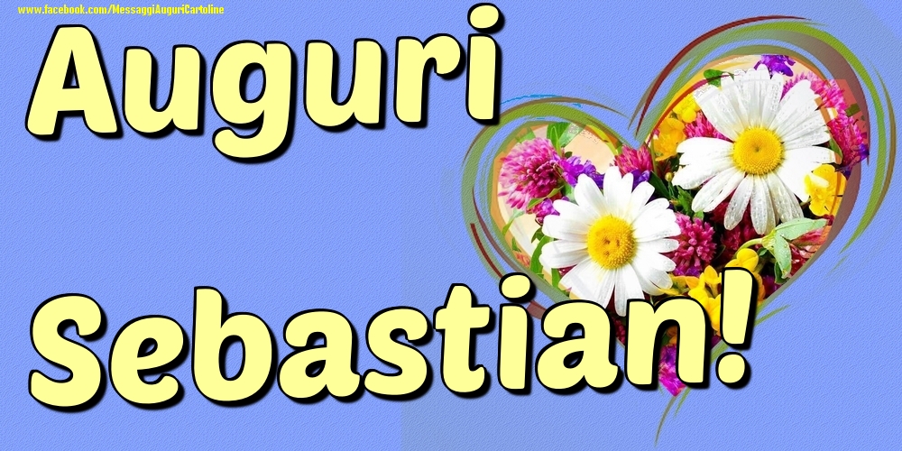 Auguri Sebastian - Cartoline onomastico con il cuore