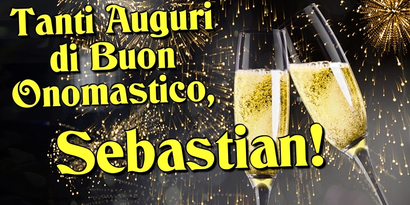 Tanti Auguri di Buon Onomastico, Sebastian - Cartoline onomastico con champagne