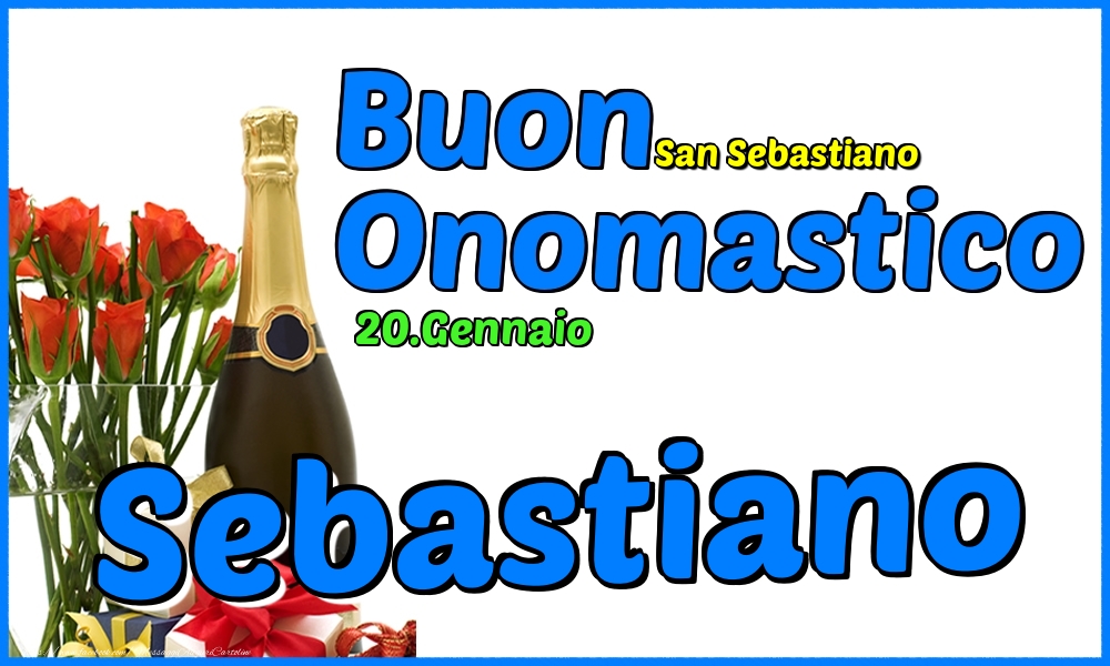 20.Gennaio - Buon Onomastico Sebastiano! - Cartoline onomastico