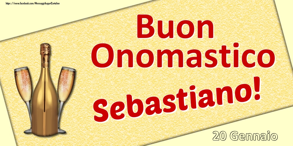 Buon Onomastico Sebastiano! - 20 Gennaio - Cartoline onomastico