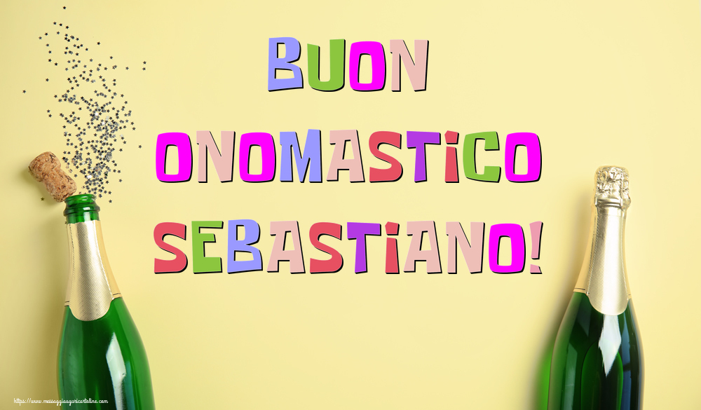 Buon Onomastico Sebastiano! - Cartoline onomastico con champagne