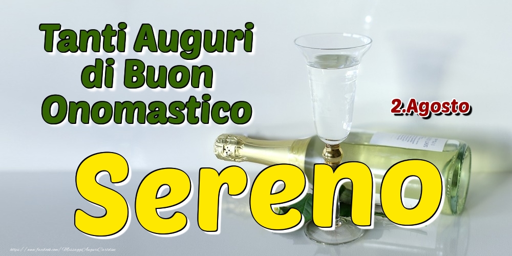 2.Agosto - Tanti Auguri di Buon Onomastico Sereno - Cartoline onomastico
