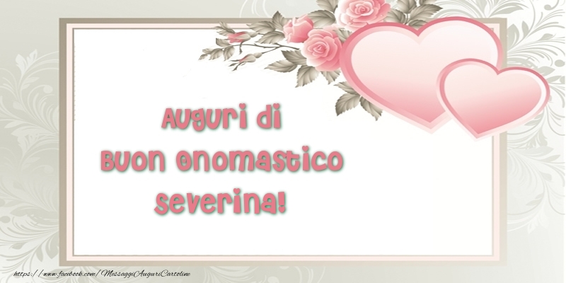 Auguri di Buon Onomastico Severina! - Cartoline onomastico con il cuore